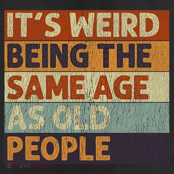 It's Weird Being The Same Age As Old People Retro Sarcastic 25L Jumbo Tote