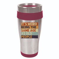 It's Weird Being The Same Age As Old People Retro Sarcastic 16oz Travel Tumbler
