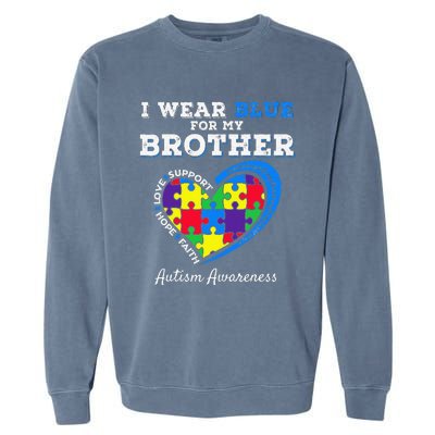 I Wear Blue For My Brother Autism Awareness Sister Garment-Dyed Sweatshirt