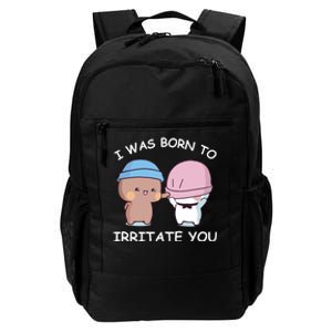 I Was Born To Irritate You Funny Bubu Dudu Bear Daily Commute Backpack