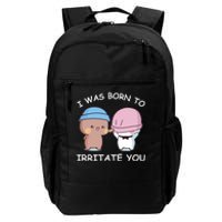 I Was Born To Irritate You Funny Bubu Dudu Bear Daily Commute Backpack