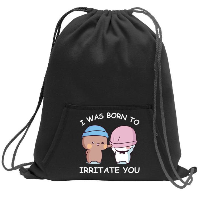 I Was Born To Irritate You Funny Bubu Dudu Bear Sweatshirt Cinch Pack Bag