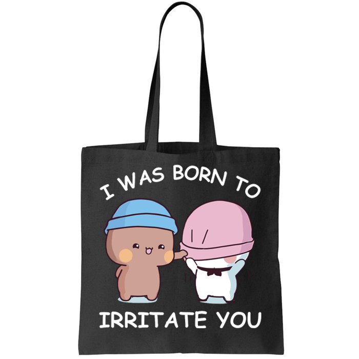 I Was Born To Irritate You Funny Bubu Dudu Bear Tote Bag