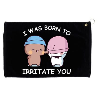 I Was Born To Irritate You Funny Bubu Dudu Bear Grommeted Golf Towel