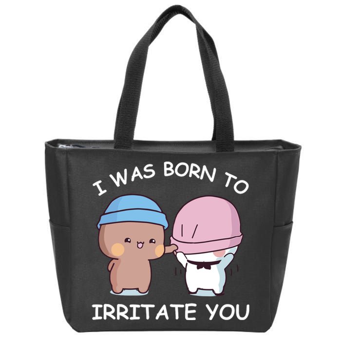 I Was Born To Irritate You Funny Bubu Dudu Bear Zip Tote Bag