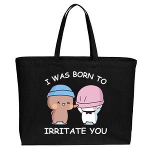 I Was Born To Irritate You Funny Bubu Dudu Bear Cotton Canvas Jumbo Tote