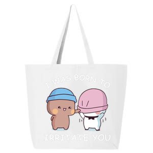 I Was Born To Irritate You Funny Bubu Dudu Bear 25L Jumbo Tote