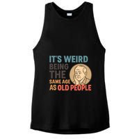 It's Weird Being the Same Age as Old People Ladies PosiCharge Tri-Blend Wicking Tank