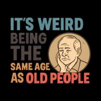 It's Weird Being the Same Age as Old People Visor