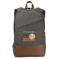 It's Weird Being the Same Age as Old People Cotton Canvas Backpack