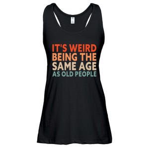 Its Weird Being The Same Age As Old People Ladies Essential Flowy Tank