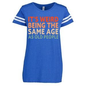 Its Weird Being The Same Age As Old People Enza Ladies Jersey Football T-Shirt