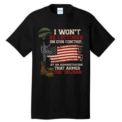 I Won't Be Lectured On Gun Control By An Administration Tall T-Shirt