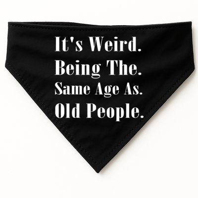 Its Weird Being The Same Age As Old People USA-Made Doggie Bandana
