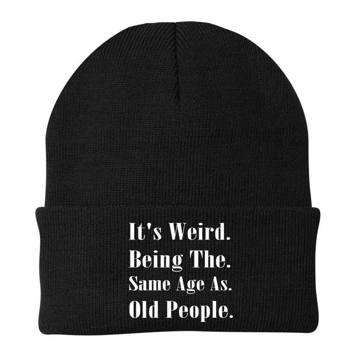 Its Weird Being The Same Age As Old People Beanie