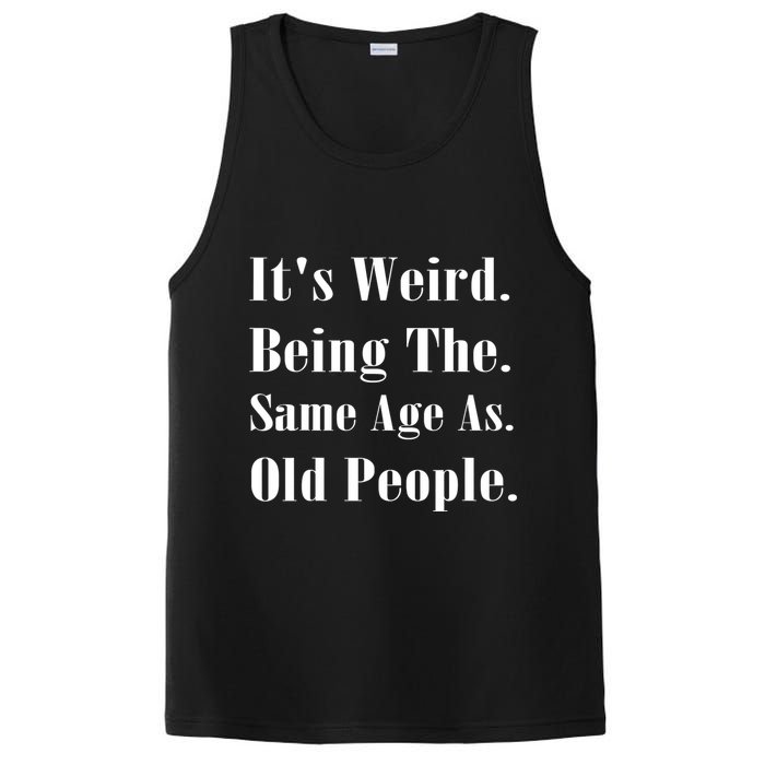 Its Weird Being The Same Age As Old People PosiCharge Competitor Tank