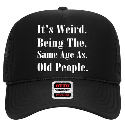 Its Weird Being The Same Age As Old People Trucker Hat