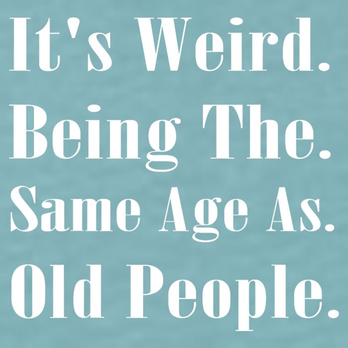 Its Weird Being The Same Age As Old People Sueded Cloud Jersey T-Shirt