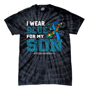 I Wear Blue For My Son Autism Awareness Month Tie-Dye T-Shirt