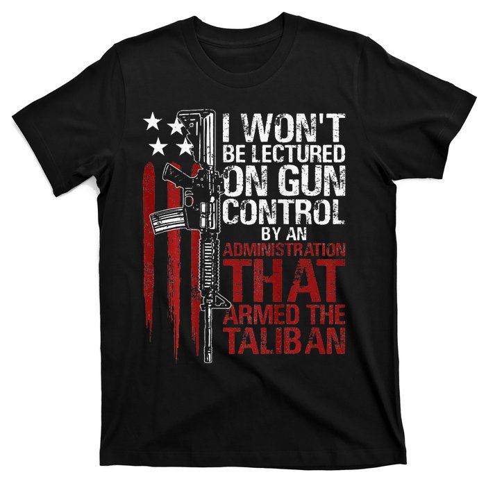 I Won't Be Lectured On Gun Control By An Administration Back T-Shirt