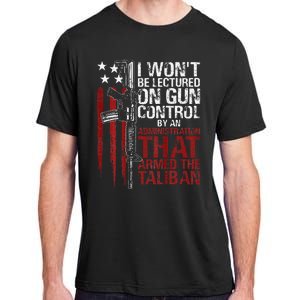 I Won't Be Lectured On Gun Control By An Administration Back Adult ChromaSoft Performance T-Shirt