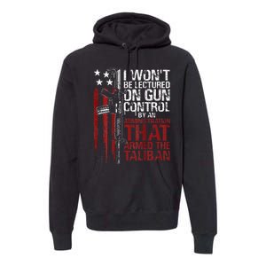 I Won't Be Lectured On Gun Control By An Administration Back Premium Hoodie