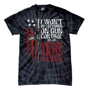 I Won't Be Lectured On Gun Control By An Administration Back Tie-Dye T-Shirt