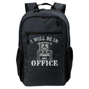 I will be in my office, tractor driver, farmer dad, farming Daily Commute Backpack