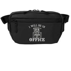 I will be in my office, tractor driver, farmer dad, farming Crossbody Pack