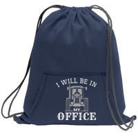 I will be in my office, tractor driver, farmer dad, farming Sweatshirt Cinch Pack Bag