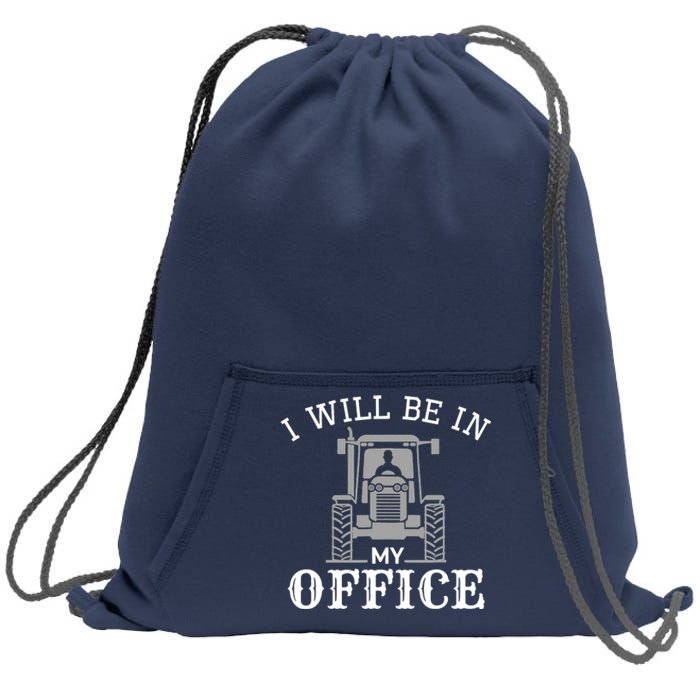 I will be in my office, tractor driver, farmer dad, farming Sweatshirt Cinch Pack Bag