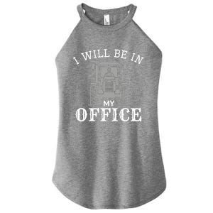 I will be in my office, tractor driver, farmer dad, farming Women's Perfect Tri Rocker Tank