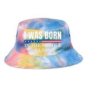 I Was Born In The Middle Class Trump 2024 Political Design Tie Dye Newport Bucket Hat