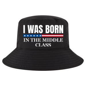 I Was Born In The Middle Class Trump 2024 Political Design Cool Comfort Performance Bucket Hat