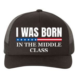 I Was Born In The Middle Class Trump 2024 Political Design Yupoong Adult 5-Panel Trucker Hat