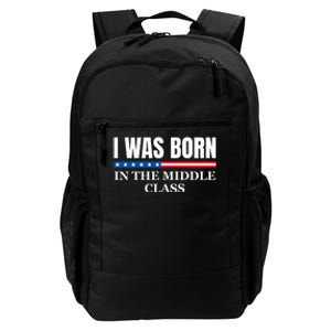 I Was Born In The Middle Class Trump 2024 Political Design Daily Commute Backpack