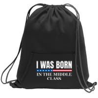 I Was Born In The Middle Class Trump 2024 Political Design Sweatshirt Cinch Pack Bag