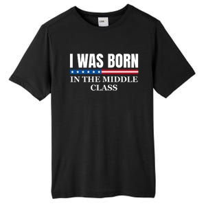 I Was Born In The Middle Class Trump 2024 Political Design Tall Fusion ChromaSoft Performance T-Shirt