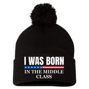 I Was Born In The Middle Class Trump 2024 Political Design Pom Pom 12in Knit Beanie