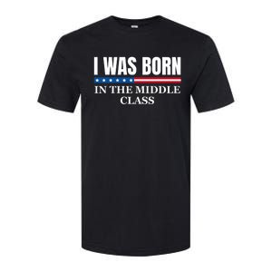 I Was Born In The Middle Class Trump 2024 Political Design Softstyle CVC T-Shirt