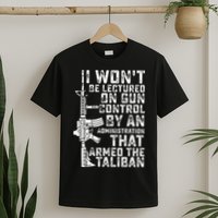 I Won't Be Lectured On Gun Control By An Administration T-Shirt