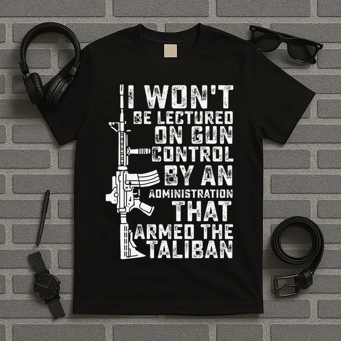 I Won't Be Lectured On Gun Control By An Administration T-Shirt