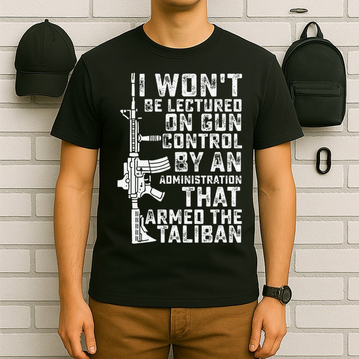 I Won't Be Lectured On Gun Control By An Administration T-Shirt