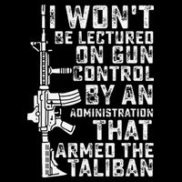 I Won't Be Lectured On Gun Control By An Administration T-Shirt