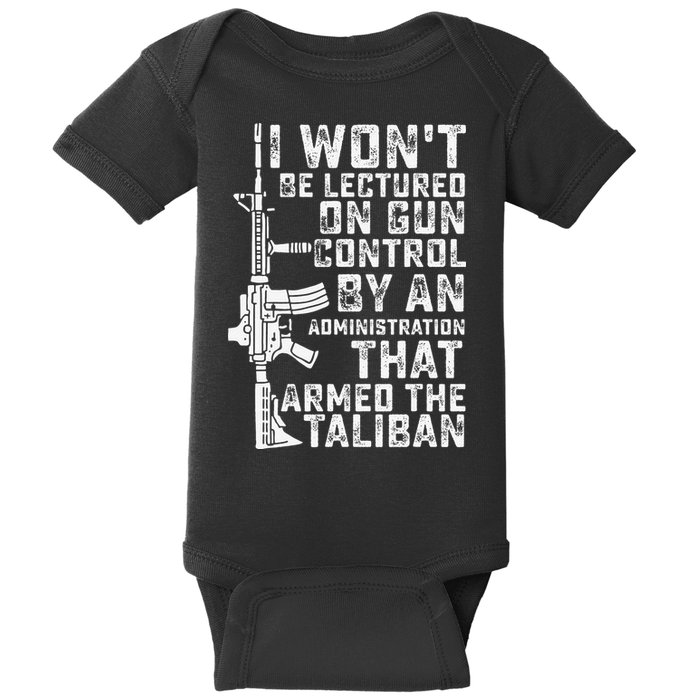 I Won't Be Lectured On Gun Control By An Administration Baby Bodysuit