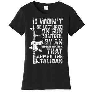 I Won't Be Lectured On Gun Control By An Administration Women's T-Shirt