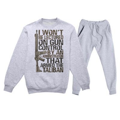 I Won't Be Lectured On Gun Control By An Administration Premium Crewneck Sweatsuit Set