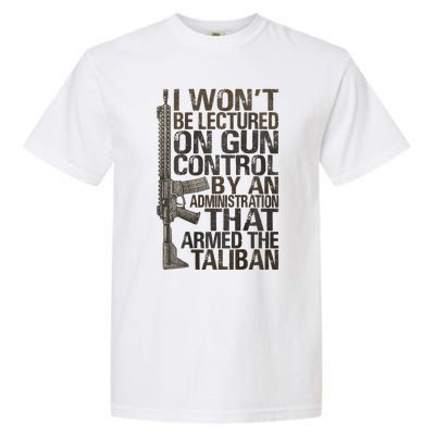 I Won't Be Lectured On Gun Control By An Administration Garment-Dyed Heavyweight T-Shirt