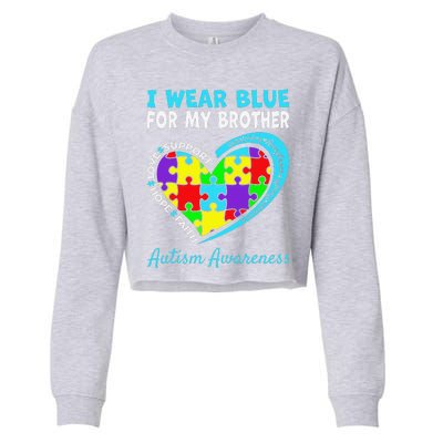 I Wear Blue For My Brother Autism Awareness Day Mom Dad Cropped Pullover Crew