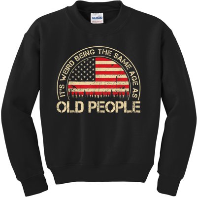 It's Weird Being The Same Age As Old People Funny Vintage Kids Sweatshirt